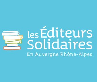 Les Éditeurs Solidaires: un regroupement d’éditeurs indépendants de la région Auvergne-Rhône-Alpes